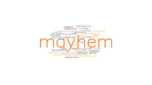 another word for mayhem.